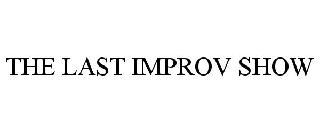 THE LAST IMPROV SHOW