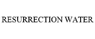 RESURRECTION WATER
