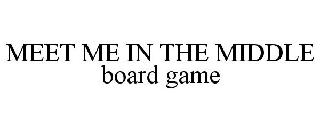 MEET ME IN THE MIDDLE BOARD GAME