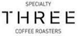 SPECIALTY THREE COFFEE ROASTERS