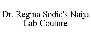 DR. REGINA SODIQ'S NAIJA LAB COUTURE