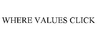 WHERE VALUES CLICK