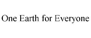 ONE EARTH FOR EVERYONE