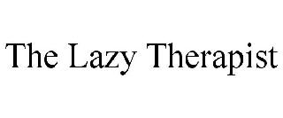THE LAZY THERAPIST