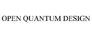 OPEN QUANTUM DESIGN