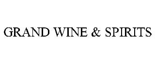 GRAND WINE & SPIRITS