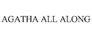 AGATHA ALL ALONG