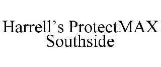 HARRELL'S PROTECTMAX SOUTHSIDE