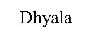 DHYALA