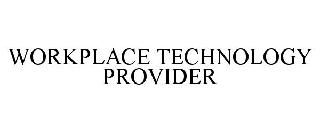 WORKPLACE TECHNOLOGY PROVIDER