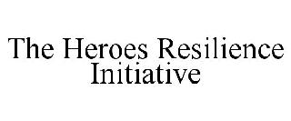 THE HEROES RESILIENCE INITIATIVE