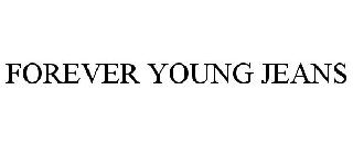 FOREVER YOUNG JEANS