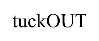 TUCKOUT