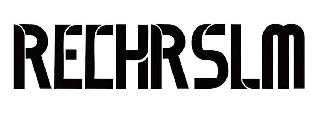 RECHRSLM
