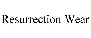 RESURRECTION WEAR