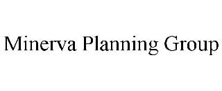 MINERVA PLANNING GROUP