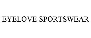 EYELOVE SPORTSWEAR