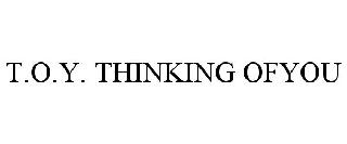 T.O.Y. THINKING OFYOU