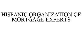 HISPANIC ORGANIZATION OF MORTGAGE EXPERTS