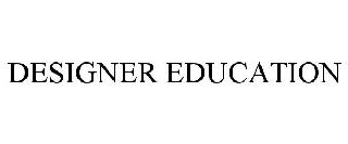 DESIGNER EDUCATION