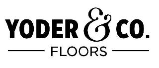 YODER & CO. FLOORS