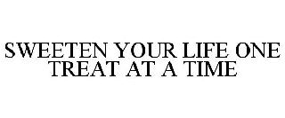 SWEETEN YOUR LIFE ONE TREAT AT A TIME