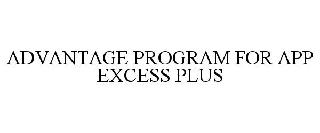 ADVANTAGE PROGRAM FOR APP EXCESS PLUS