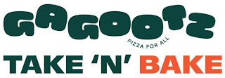 GAGOOTZ PIZZA FOR ALL TAKE 'N' BAKE