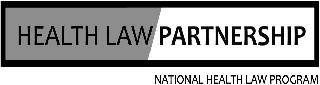 HEALTH LAW PARTNERSHIP NATIONAL HEALTH LAW PROGRAM