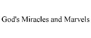 GOD'S MIRACLES AND MARVELS