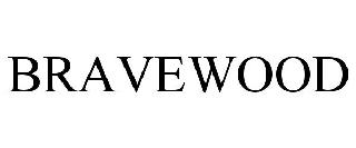 BRAVEWOOD