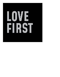 LOVE FIRST
