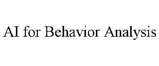 AI FOR BEHAVIOR ANALYSIS