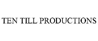 TEN TILL PRODUCTIONS