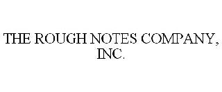 THE ROUGH NOTES COMPANY, INC.