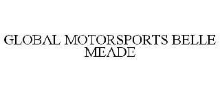 GLOBAL MOTORSPORTS BELLE MEADE