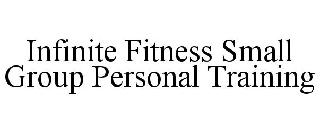 INFINITE FITNESS SMALL GROUP PERSONAL TRAINING