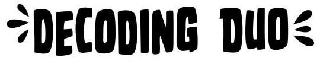 DECODING DUO