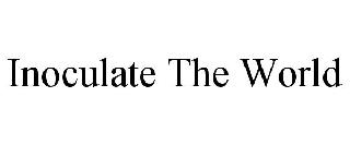 INOCULATE THE WORLD