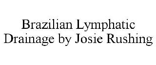 BRAZILIAN LYMPHATIC DRAINAGE BY JOSIE RUSHING