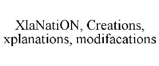 XLANATION, CREATIONS, XPLANATIONS, MODIFACATIONS