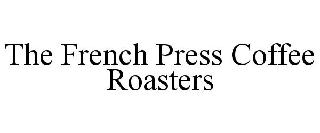 THE FRENCH PRESS COFFEE ROASTERS