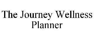 THE JOURNEY WELLNESS PLANNER