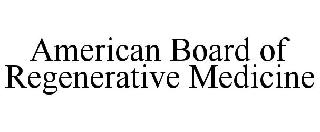 AMERICAN BOARD OF REGENERATIVE MEDICINE