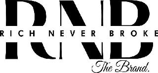 RNB RICH NEVER BROKE THE BRAND.