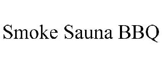 SMOKE SAUNA BBQ