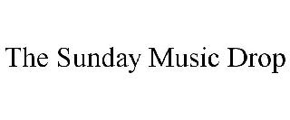 THE SUNDAY MUSIC DROP