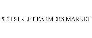 5TH STREET FARMERS MARKET