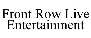 FRONT ROW LIVE ENTERTAINMENT