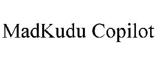 MADKUDU COPILOT